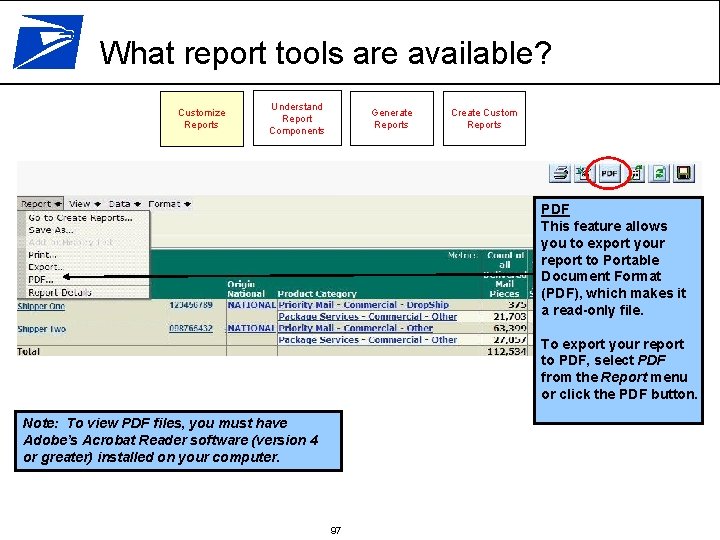 What report tools are available? Customize Reports Understand Report Components Generate Reports Create Custom