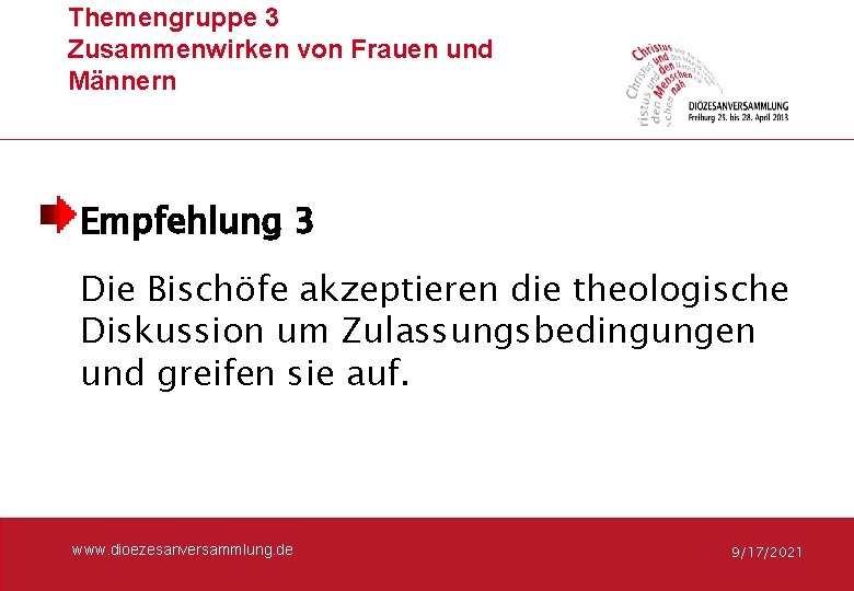 Themengruppe 3 Zusammenwirken von Frauen und Männern Empfehlung 3 Die Bischöfe akzeptieren die theologische