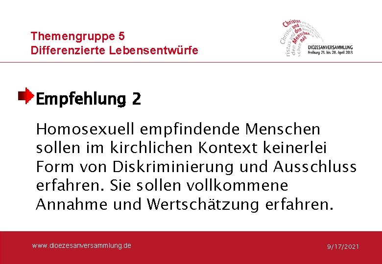 Themengruppe 5 Differenzierte Lebensentwürfe Empfehlung 2 Homosexuell empfindende Menschen sollen im kirchlichen Kontext keinerlei