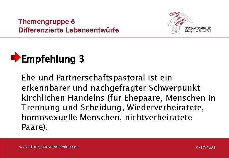 Themengruppe 5 Differenzierte Lebensentwürfe Empfehlung 3 Ehe und Partnerschaftspastoral ist ein erkennbarer und nachgefragter