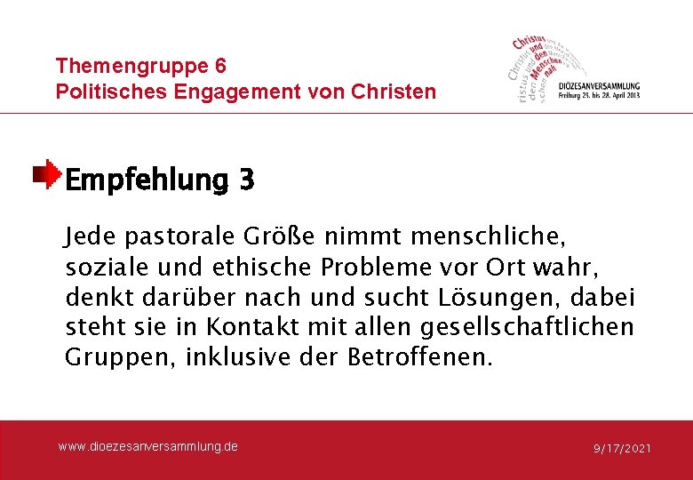 Themengruppe 6 Politisches Engagement von Christen Empfehlung 3 Jede pastorale Größe nimmt menschliche, soziale