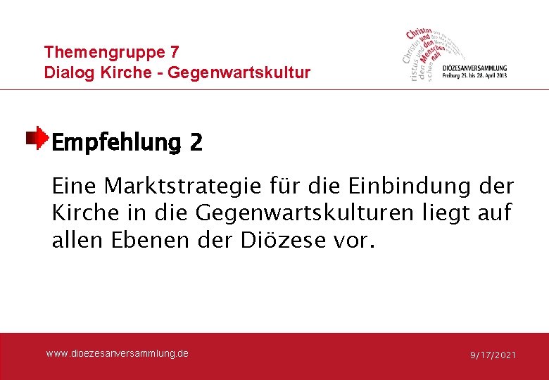 Themengruppe 7 Dialog Kirche - Gegenwartskultur Empfehlung 2 Eine Marktstrategie für die Einbindung der