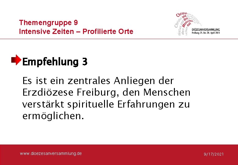 Themengruppe 9 Intensive Zeiten – Profilierte Orte Empfehlung 3 Es ist ein zentrales Anliegen