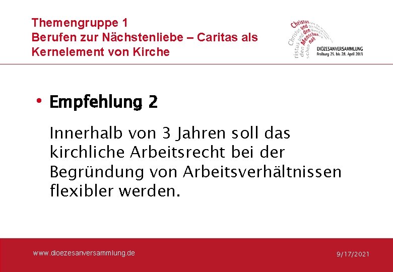 Themengruppe 1 Berufen zur Nächstenliebe – Caritas als Kernelement von Kirche • Empfehlung 2