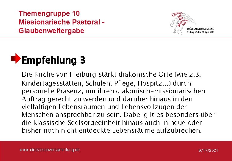 Themengruppe 10 Missionarische Pastoral Glaubenweitergabe Empfehlung 3 Die Kirche von Freiburg stärkt diakonische Orte