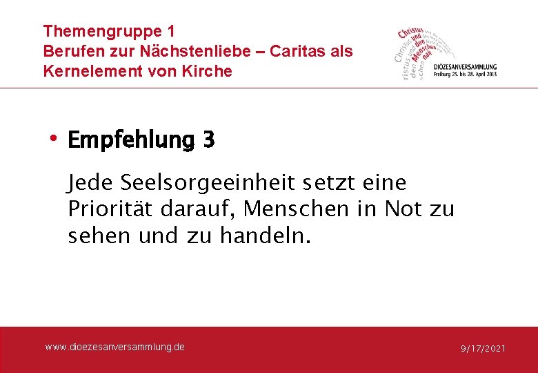 Themengruppe 1 Berufen zur Nächstenliebe – Caritas als Kernelement von Kirche • Empfehlung 3