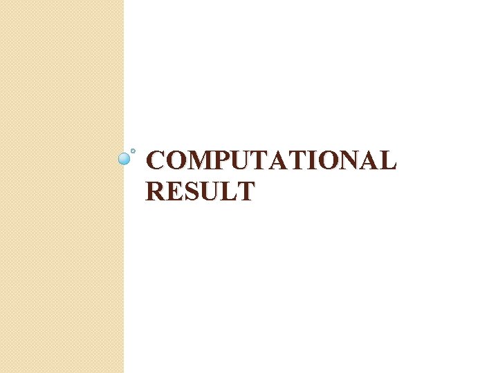 COMPUTATIONAL RESULT 