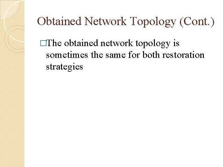 Obtained Network Topology (Cont. ) �The obtained network topology is sometimes the same for