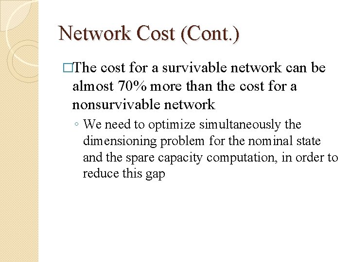 Network Cost (Cont. ) �The cost for a survivable network can be almost 70%