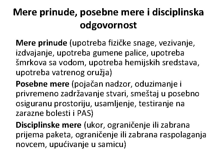 Mere prinude, posebne mere i disciplinska odgovornost Mere prinude (upotreba fizičke snage, vezivanje, izdvajanje,