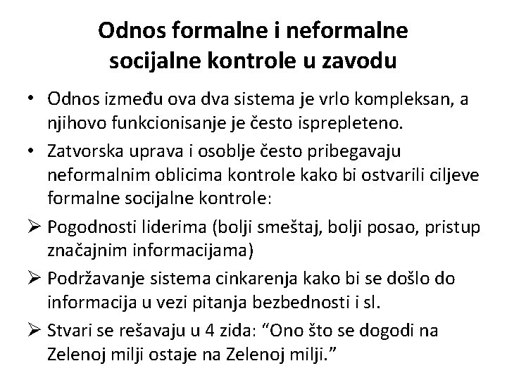 Odnos formalne i neformalne socijalne kontrole u zavodu • Odnos između ova dva sistema