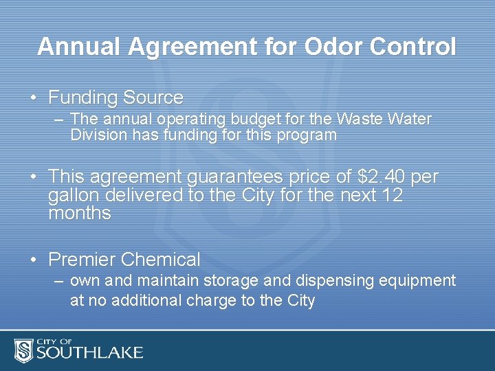 Annual Agreement for Odor Control • Funding Source – The annual operating budget for