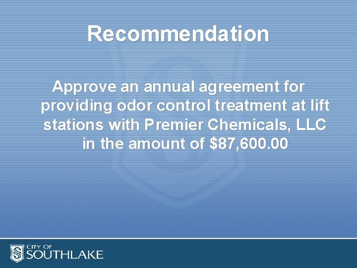 Recommendation Approve an annual agreement for providing odor control treatment at lift stations with