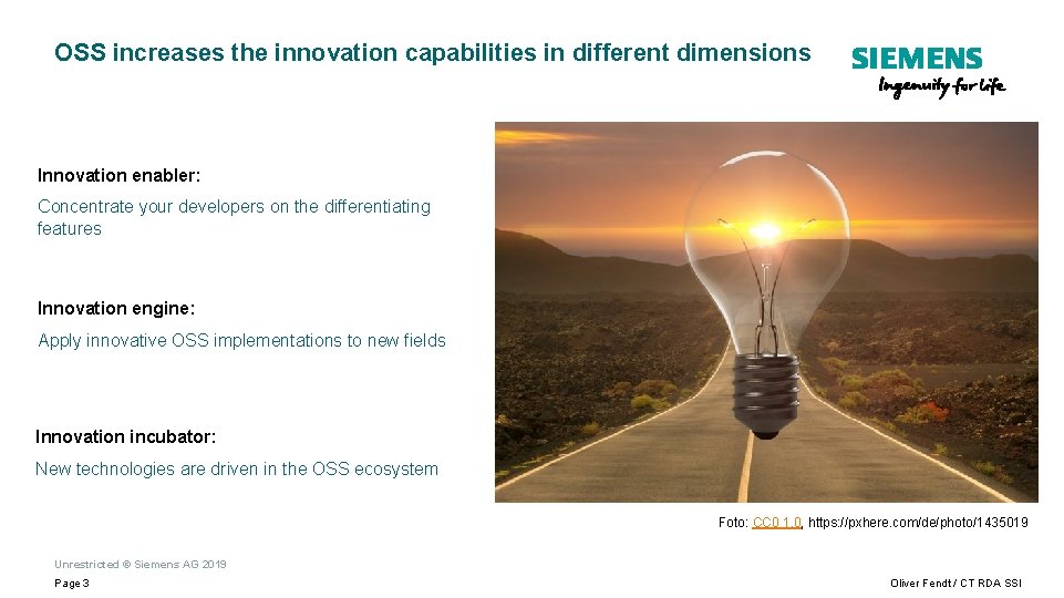 OSS increases the innovation capabilities in different dimensions Innovation enabler: Concentrate your developers on OSS increases the innovation capabilities in different dimensions Innovation enabler: Concentrate your developers on