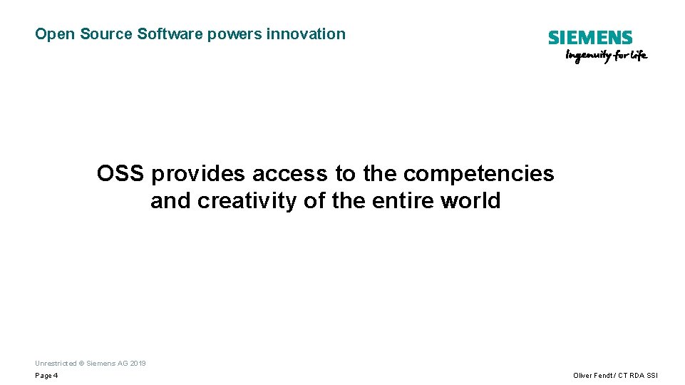 Open Source Software powers innovation OSS provides access to the competencies and creativity of Open Source Software powers innovation OSS provides access to the competencies and creativity of