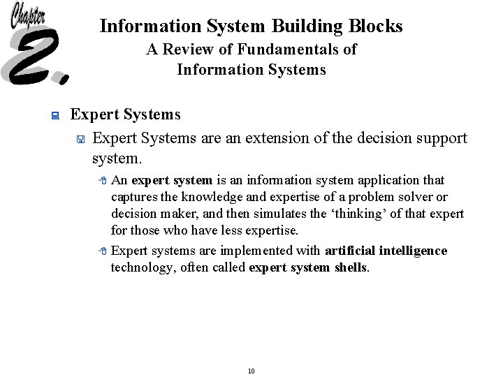 Information System Building Blocks A Review of Fundamentals of Information Systems : Expert Systems