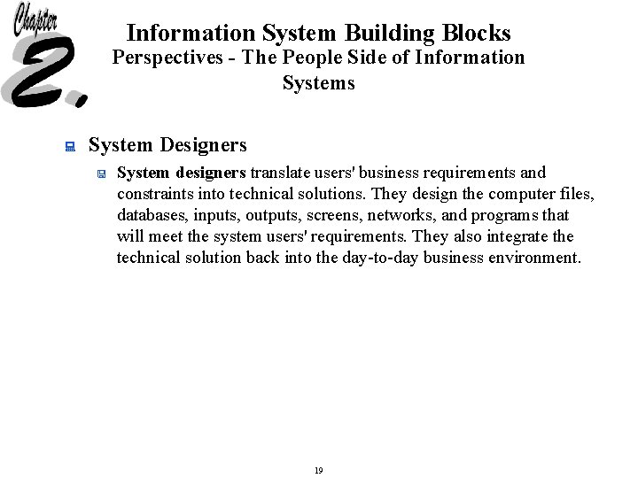 Information System Building Blocks Perspectives - The People Side of Information Systems : System