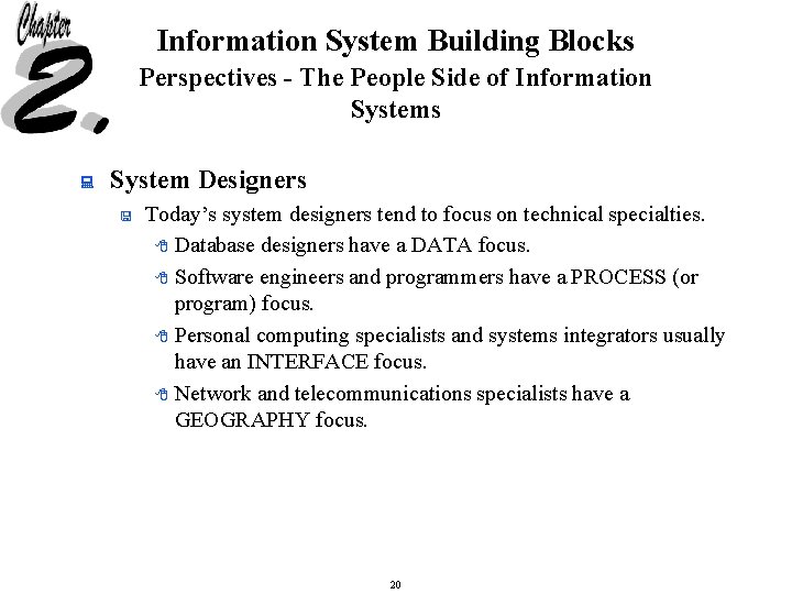 Information System Building Blocks Perspectives - The People Side of Information Systems : System