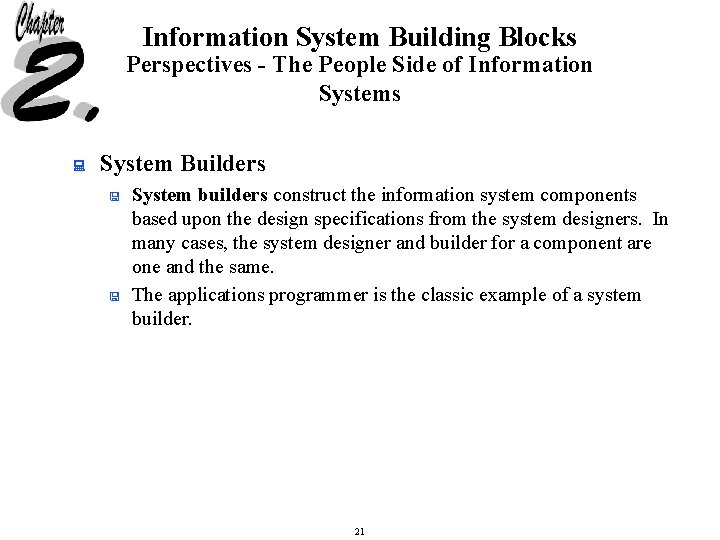 Information System Building Blocks Perspectives - The People Side of Information Systems : System