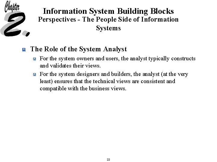 Information System Building Blocks Perspectives - The People Side of Information Systems : The