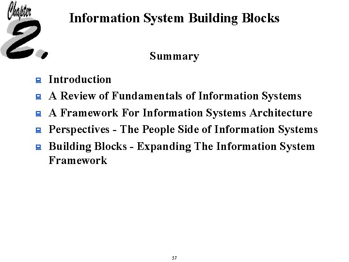 Information System Building Blocks Summary : : : Introduction A Review of Fundamentals of