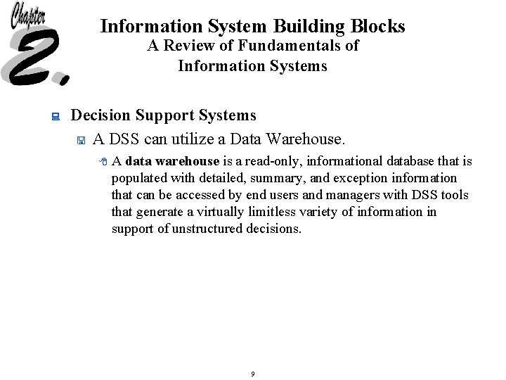 Information System Building Blocks A Review of Fundamentals of Information Systems : Decision Support