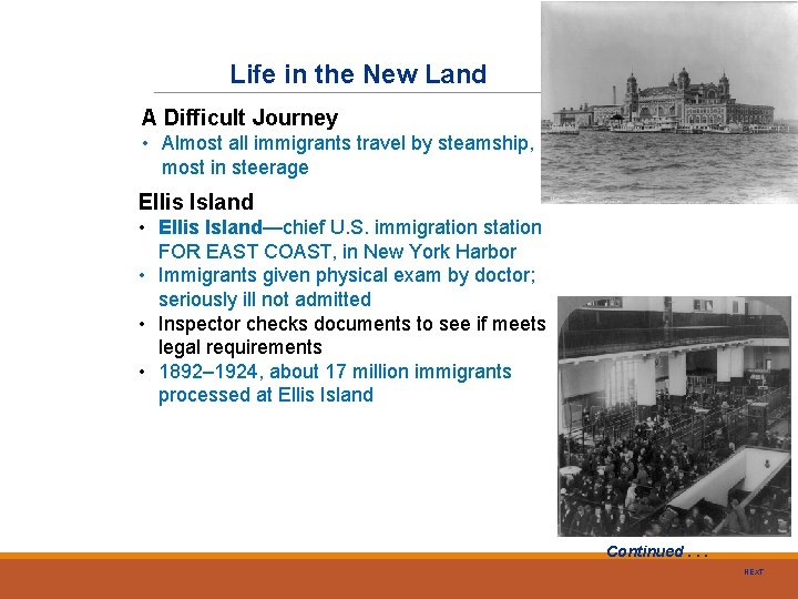 Life in the New Land A Difficult Journey • Almost all immigrants travel by