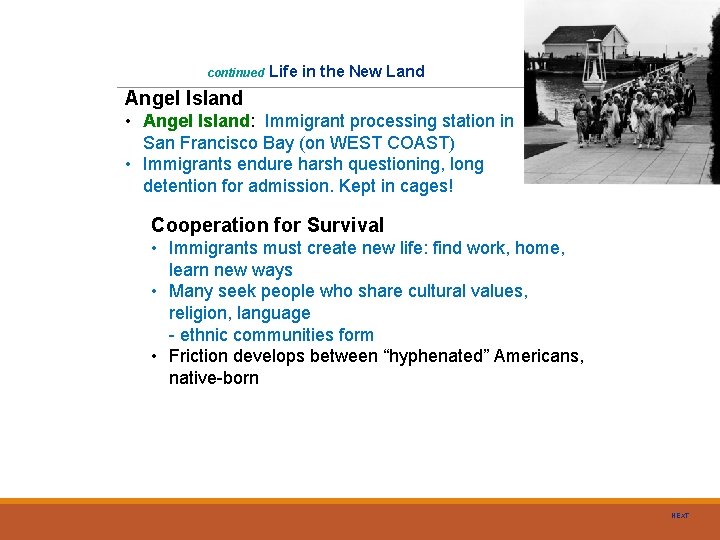 continued Life in the New Land Angel Island • Angel Island: Immigrant processing station