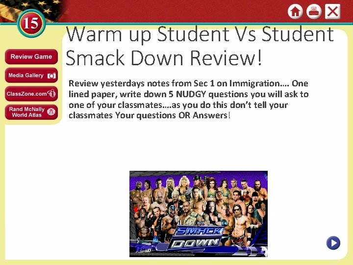 Warm up Student Vs Student Smack Down Review! Review yesterdays notes from Sec 1