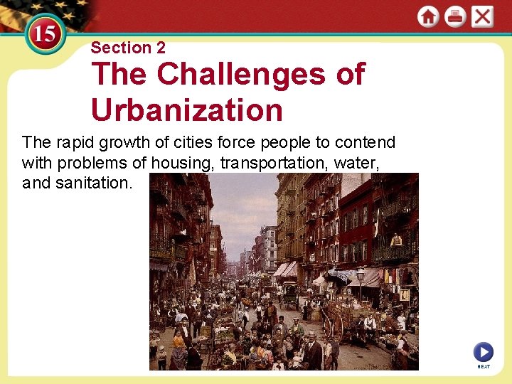 Section 2 The Challenges of Urbanization The rapid growth of cities force people to