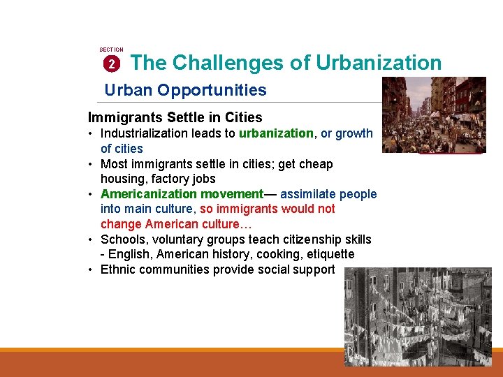 SECTION 2 The Challenges of Urbanization Urban Opportunities Immigrants Settle in Cities • Industrialization