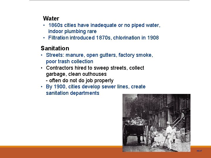 Water • 1860 s cities have inadequate or no piped water, indoor plumbing rare