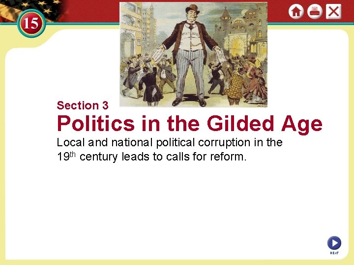 Section 3 Politics in the Gilded Age Local and national political corruption in the