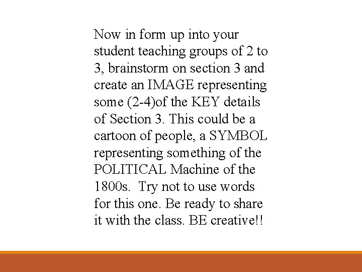 Now in form up into your student teaching groups of 2 to 3, brainstorm