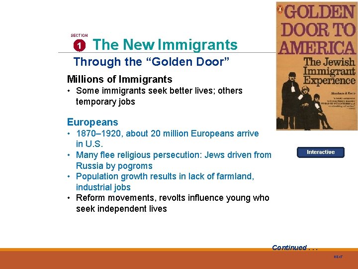 SECTION 1 The New Immigrants Through the “Golden Door” Millions of Immigrants • Some