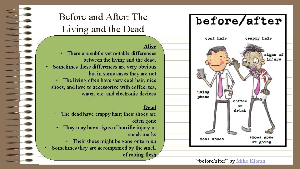 Before and After: The Living and the Dead Alive • There are subtle yet
