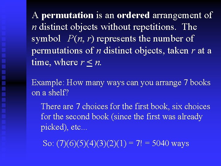 A permutation is an ordered arrangement of n distinct objects without repetitions. The symbol