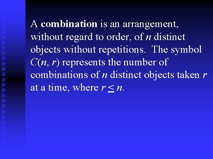 A combination is an arrangement, without regard to order, of n distinct objects without