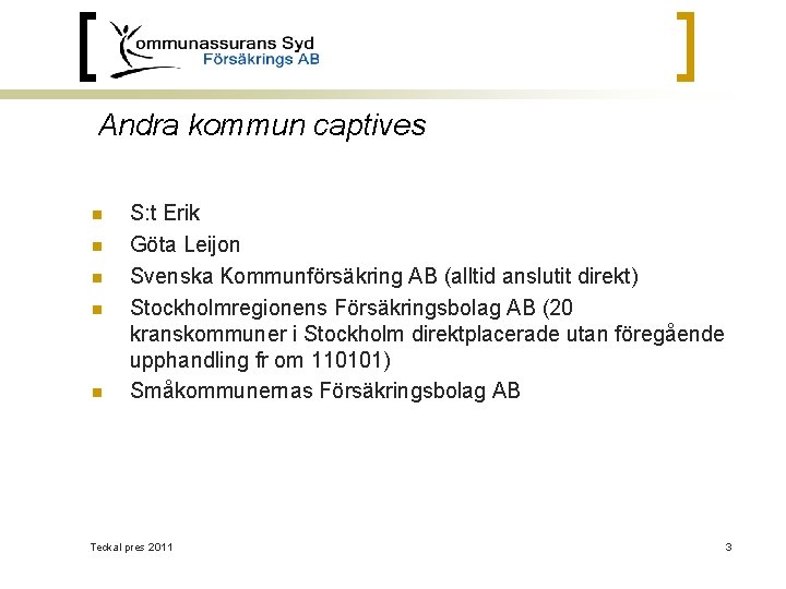 Andra kommun captives n n n S: t Erik Göta Leijon Svenska Kommunförsäkring AB