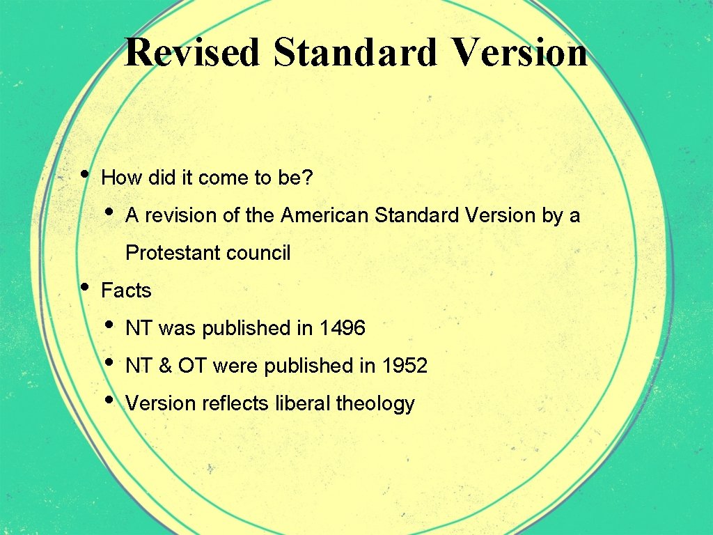 Revised Standard Version • How did it come to be? • A revision of