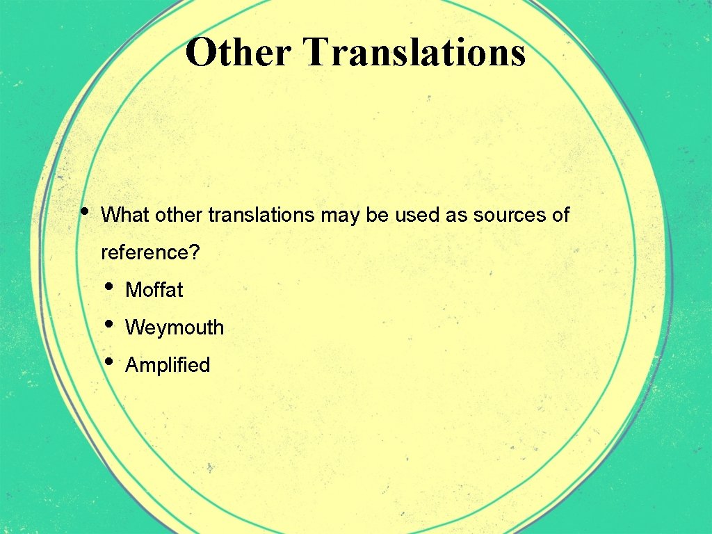 Other Translations • What other translations may be used as sources of reference? •