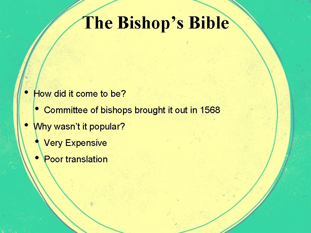 The Bishop’s Bible • How did it come to be? • • Committee of