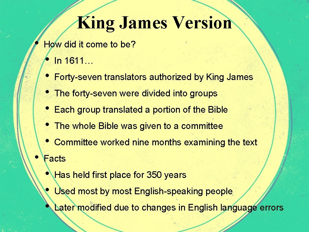 King James Version • How did it come to be? • • In 1611…