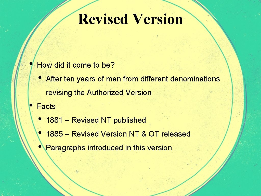 Revised Version • How did it come to be? • After ten years of