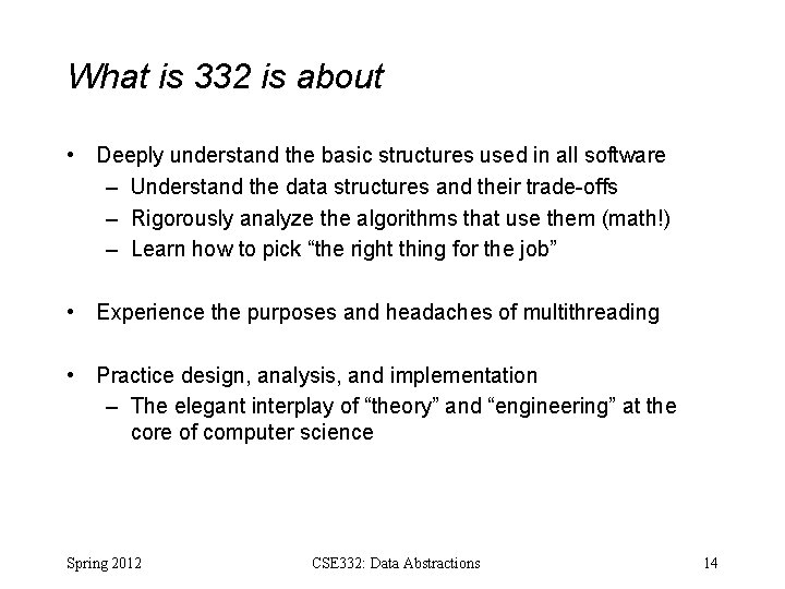 What is 332 is about • Deeply understand the basic structures used in all