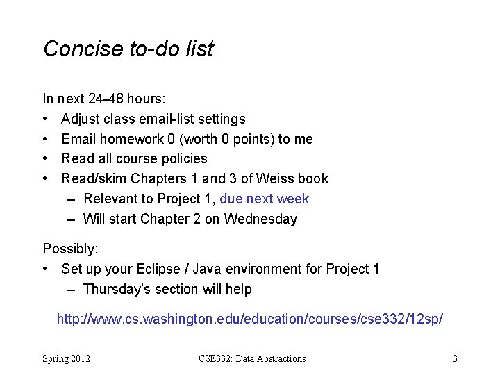 Concise to-do list In next 24 -48 hours: • Adjust class email-list settings •