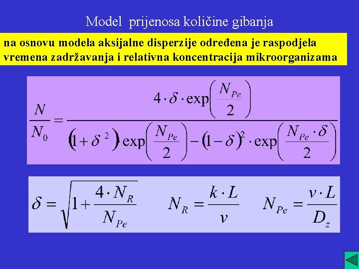 Model prijenosa količine gibanja na osnovu modela aksijalne disperzije određena je raspodjela vremena zadržavanja