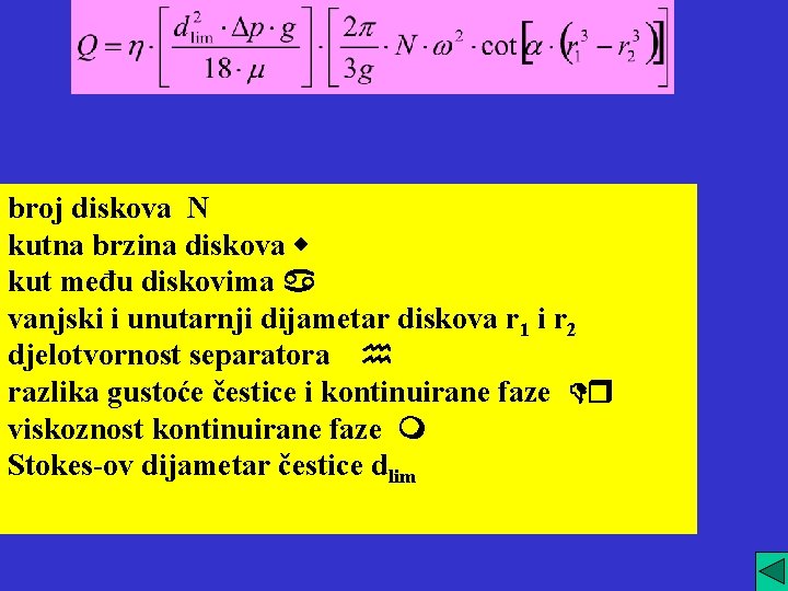 broj diskova N kutna brzina diskova kut među diskovima vanjski i unutarnji dijametar diskova