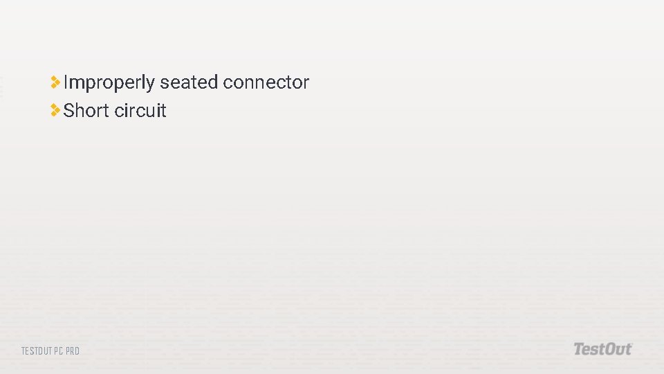 Improperly seated connector Short circuit TESTOUT PC PRO Improperly seated connector Short circuit TESTOUT PC PRO