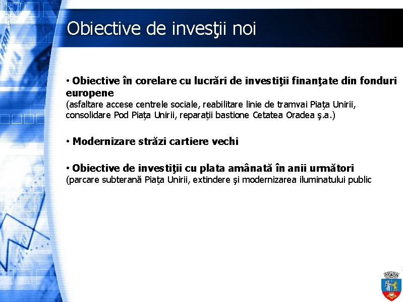 Obiective de invesţii noi • Obiective în corelare cu lucrări de investiţii finanţate din